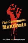 The Communist Manifesto - Karl Marx ; Friedrich Engels - 9781936041480