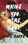 While You Were Gone - Sybil Baker - 9781936196586