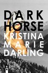 Dark Horse - DARLING,  Kristina Marie - 9781936196661