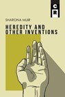 Heredity and Other Inventions - MUIR,  Sharona - 9781936196807