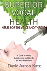 Superior Vocal Health - David Aaron Katz - 9781936307272