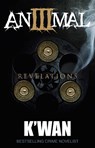 Animal 3: Revelations - K'Wan - 9781936399932