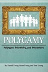 Polygamy - DANIEL,  Young ; Sarah, Young ; Kate, Young - 9781936533367