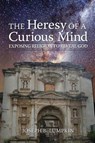 The Heresy of a Curious Mind - LUMPKIN,  Joseph B. - 9781936533381