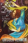 Black Dogs: The Mountain of Iron (Part Two) - Ursula Vernon - 9781936689033