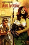 Dime Detective - CHANDLER,  Randy - 9781936964499