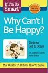 If I'm So Smart, Why Can't I Be Happy? - Dr Angela E. Lauria - 9781936984381