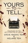 Yours to Tell - TEM,  Steve Rasnic ; Tem, Melanie - 9781937009472