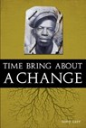 Time Bring about a Change - Tony Carr - 9781937600518