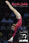 Nastia Liukin: Ballerina of Gymnastics: GymnStars Volume 2 - Christine Dzidrums - 9781938438004