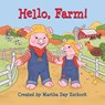 Hello, Farm! - Martha Day Zschock - 9781938700705