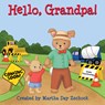 Hello, Grandpa! - Martha Day Zschock - 9781938700774