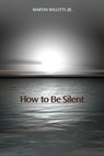 How to Be Silent - Diane Kistner - 9781938853821