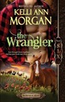 The Wrangler: Redbourne Series #6 - Tag's Story - MORGAN,  Kelli Ann - 9781939049391