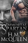 Immortal Spartan - H. M. McQueen - 9781939356819