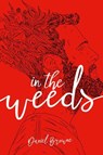 In the Weeds - Daniel Browne - 9781939430229
