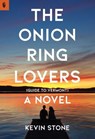 The Onion Ring Lovers (Guide to Vermont) - Kevin Stone - 9781939430465