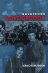 Memorial (Yizkor) Book of the Jewish Community of Novogrudok, Poland - Translation of Pinkas Navaredok - Eliezer Yerushalmi ; David (Florida International University USA) Cohen ; Helen Cohn - 9781939561039