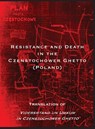 Resistance and Death in the Czenstochower Ghetto - Liber Brener - 9781939561732