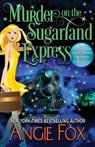 Murder on the Sugarland Express - Angie Fox - 9781939661456