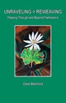 Unraveling > Reweaving - Claire Blatchford - 9781939790491