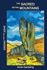 The Sacred Within Mountains - Anne Gambling - 9781939790682