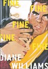 Fine, Fine, Fine, Fine - Diane Williams - 9781940450858