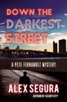Down the Darkest Street - Alex Segura - 9781940610757