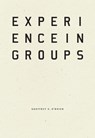 Experience in Groups - Geoffrey G. O'Brien - 9781940696652
