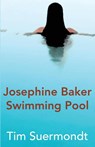 Josephine Baker Swimming Pool - Tim Suermondt - 9781941196823