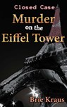 Murder on the Eiffel Tower - Brie Kraus - 9781941488140