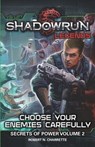 Shadowrun Legends: Choose Your Enemies Carefully: Secrets of Power, Volume. 2 - Robert N. Charrette - 9781941582619