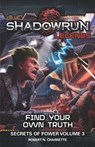 Shadowrun Legends: Find Your Own Truth: Secrets of Power, Volume 3 - Robert N. Charrette - 9781941582626