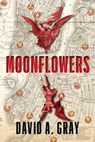 Moonflowers - David A. Gray - 9781941637616