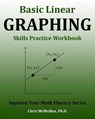 Basic Linear Graphing Skills Practice Workbook - MCMULLEN,  Chris - 9781941691052