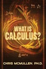 Mcmullen, C: What is calculus? - Chris Mcmullen - 9781941691496