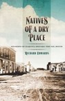 Natives of a Dry Place - Richard Edwards - 9781941813041