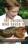 The Chicken Who Saved Us: The Remarkable Story of Andrew and Frightful - Kristin Jarvis Adams - 9781941887004