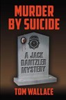 Murder by Suicide - WALLACE,  Tom - 9781942212829