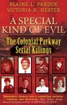 A Special Kind of Evil - Blaine L. Pardoe ; Victoria R. Hester - 9781942266990