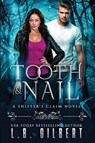 Tooth and Nail - L. B. Gilbert ; Lucy Leroux - 9781942336501