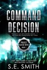 Command Decision - SMITH,  S. E. - 9781942562719