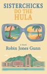 Sisterchicks Do The Hula - Robin Jones Gunn - 9781942704744