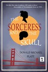 The Sorceress and The Skull - Donald Platt - 9781942756576