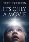 It's Only a Movie - Bruce Joel Rubin - 9781942782445