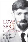 Love and Sex in D. H. Lawrence - David Ellis - 9781942954026