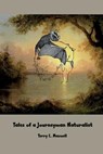Tales of a Journeyman Naturalist - Terry C. Maxwell - 9781942956358