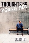 Thoughts for Young Men - J. C. Ryle - 9781943133048