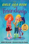 The Girls' Q&A Book on Friendship: 50 Ways to Fix a Friendship Without the Drama - Annie Fox - 9781943649143