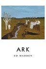 Ark - Ed Madden - 9781943977086
